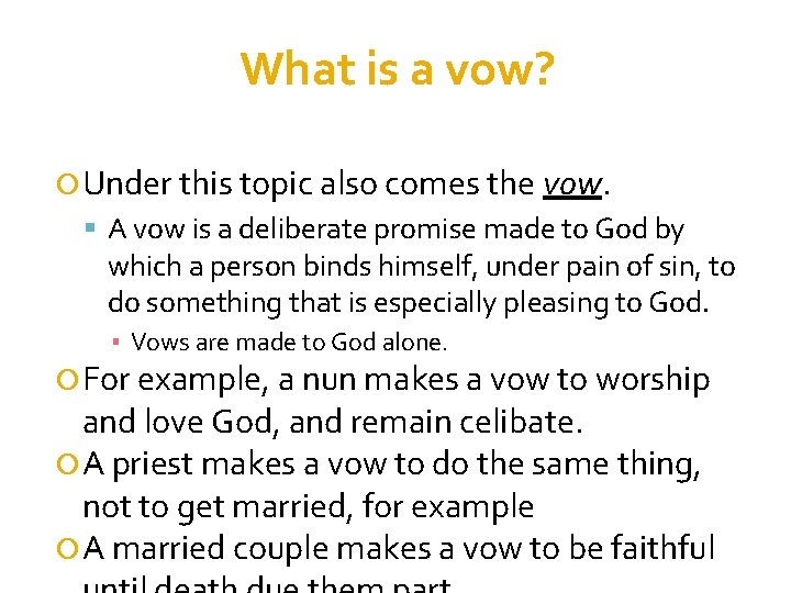 What is a vow? Under this topic also comes the vow. A vow is