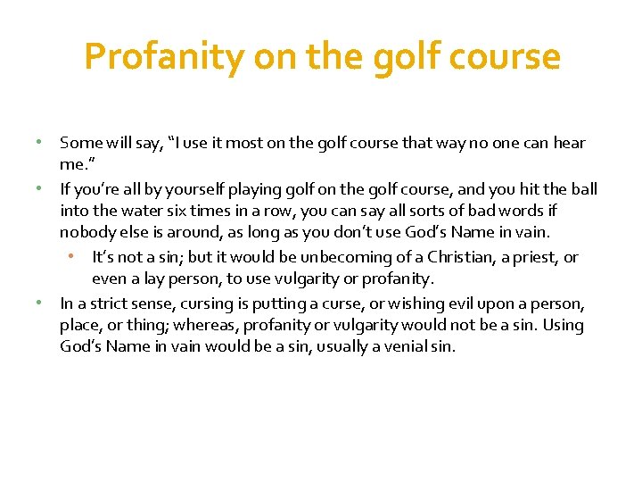 Profanity on the golf course • Some will say, “I use it most on