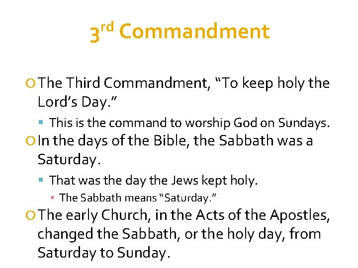 rd 3 Commandment The Third Commandment, “To keep holy the Lord’s Day. ” This