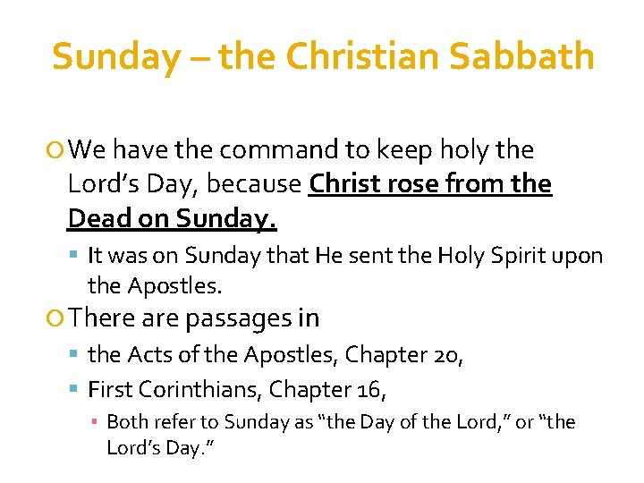 Sunday – the Christian Sabbath We have the command to keep holy the Lord’s