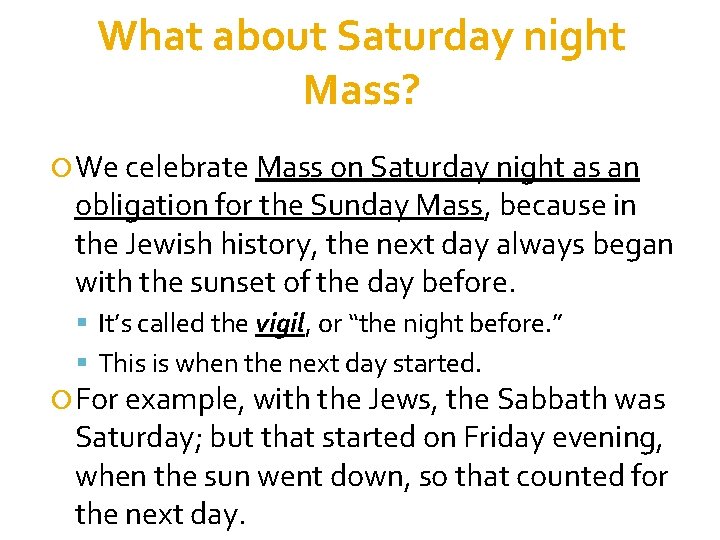 What about Saturday night Mass? We celebrate Mass on Saturday night as an obligation