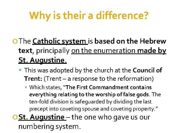 Why is their a difference? The Catholic system is based on the Hebrew text,