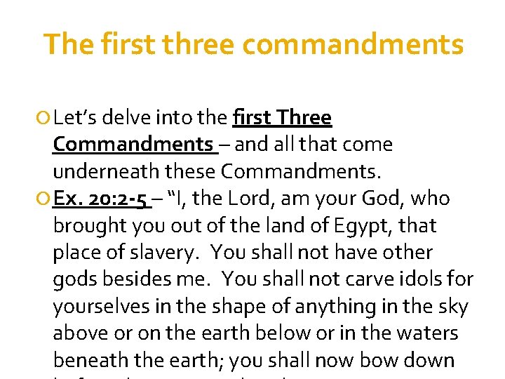 The first three commandments Let’s delve into the first Three Commandments – and all