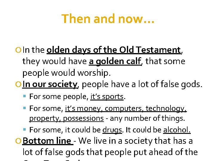 Then and now… In the olden days of the Old Testament, they would have