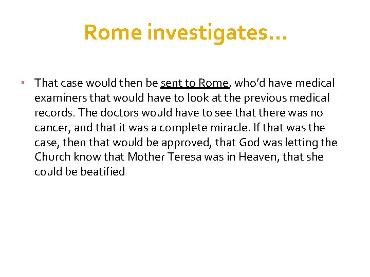 Rome investigates… ▪ That case would then be sent to Rome, who’d have medical