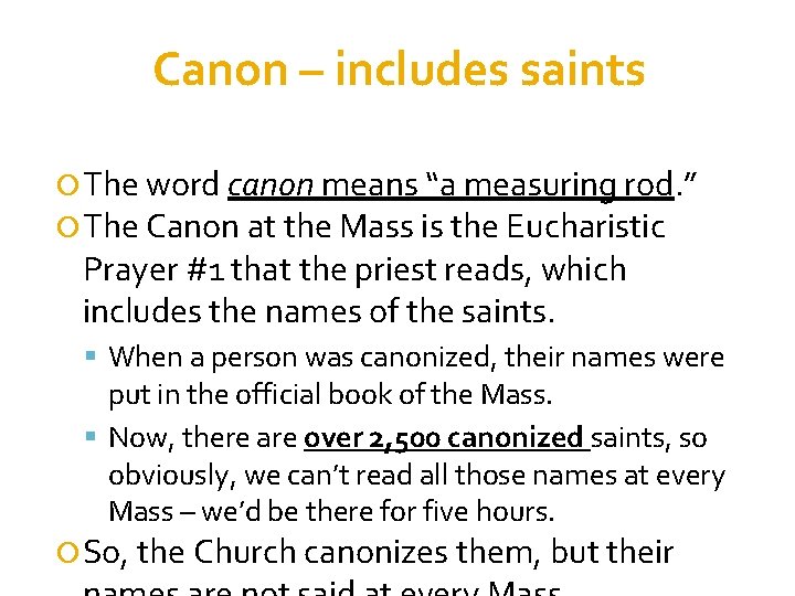 Canon – includes saints The word canon means “a measuring rod. ” The Canon