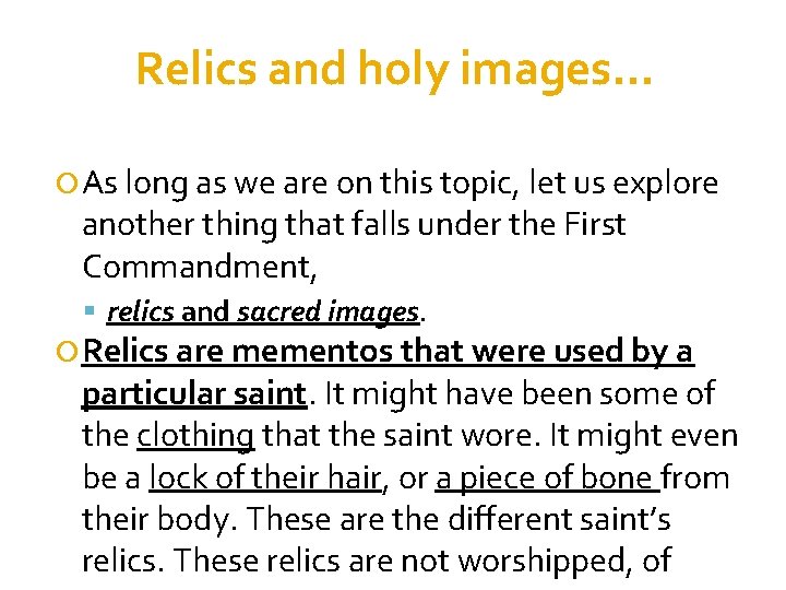 Relics and holy images… As long as we are on this topic, let us