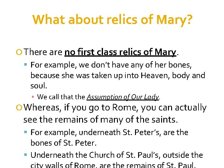 What about relics of Mary? There are no first class relics of Mary. For