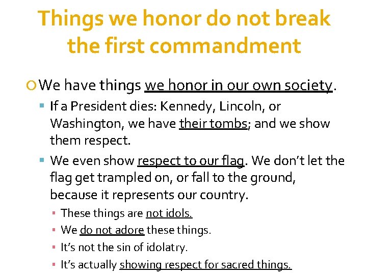 Things we honor do not break the first commandment We have things we honor