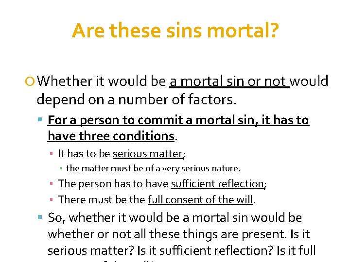 Are these sins mortal? Whether it would be a mortal sin or not would