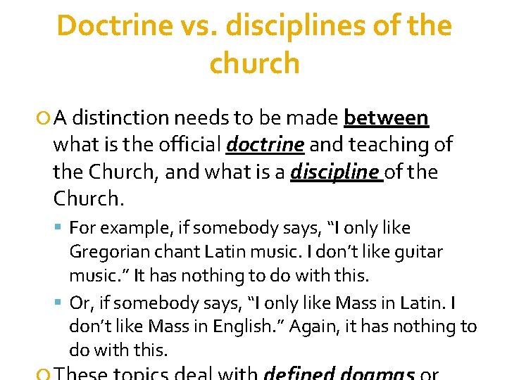 Doctrine vs. disciplines of the church A distinction needs to be made between what