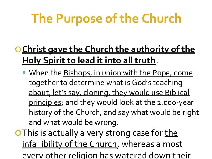 The Purpose of the Church Christ gave the Church the authority of the Holy