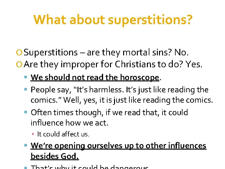 What about superstitions? Superstitions – are they mortal sins? No. Are they improper for