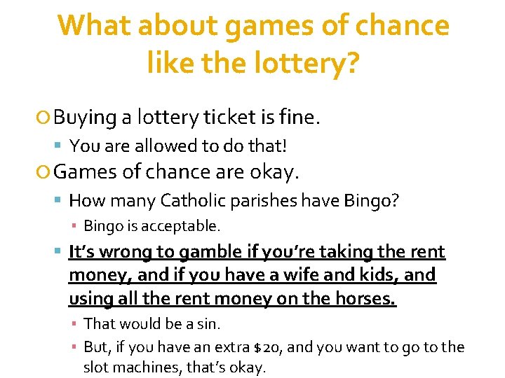 What about games of chance like the lottery? Buying a lottery ticket is fine.