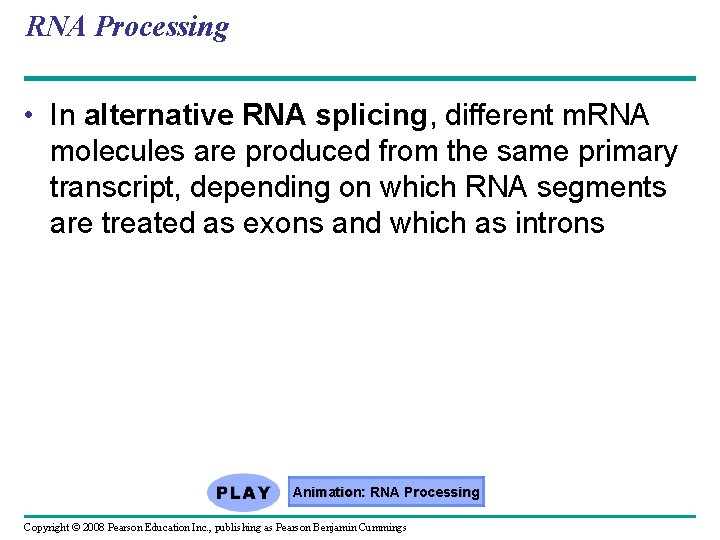 RNA Processing • In alternative RNA splicing, different m. RNA molecules are produced from RNA Processing • In alternative RNA splicing, different m. RNA molecules are produced from