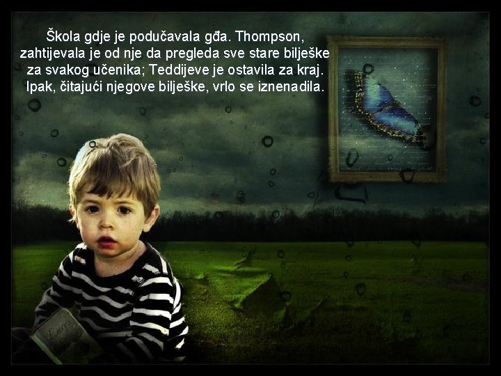 Škola gdje je podučavala gđa. Thompson, zahtijevala je od nje da pregleda sve stare