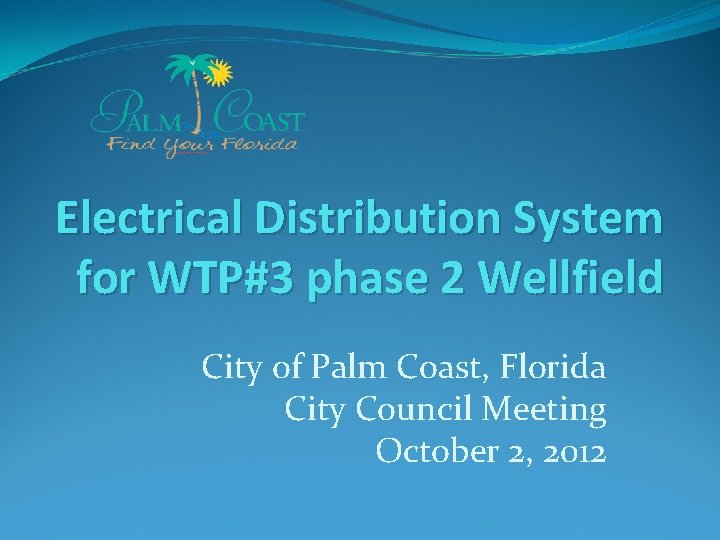 Electrical Distribution System for WTP#3 phase 2 Wellfield City of Palm Coast, Florida City