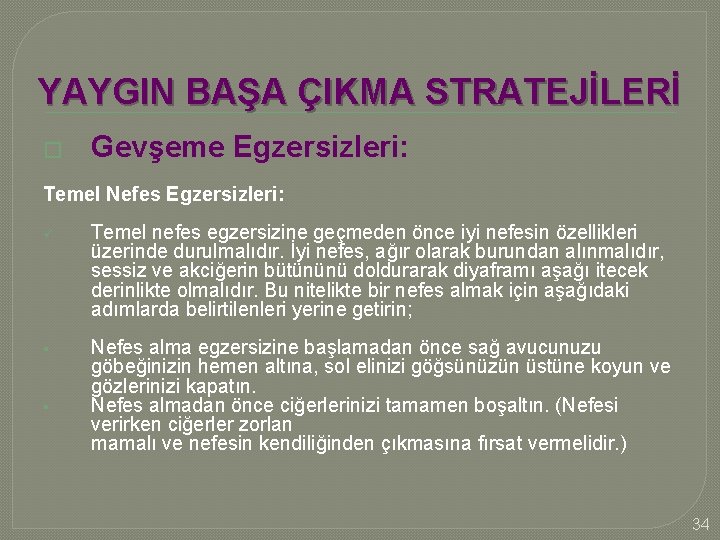 YAYGIN BAŞA ÇIKMA STRATEJİLERİ � Gevşeme Egzersizleri: Temel Nefes Egzersizleri: ü Temel nefes egzersizine