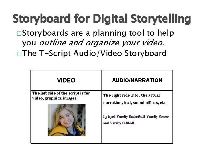 Storyboard for Digital Storytelling � Storyboards are a planning tool to help you outline