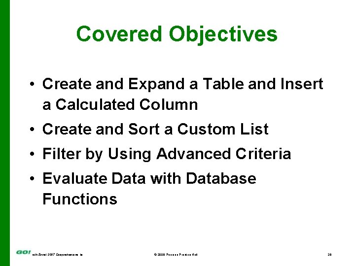 Covered Objectives • Create and Expand a Table and Insert a Calculated Column •