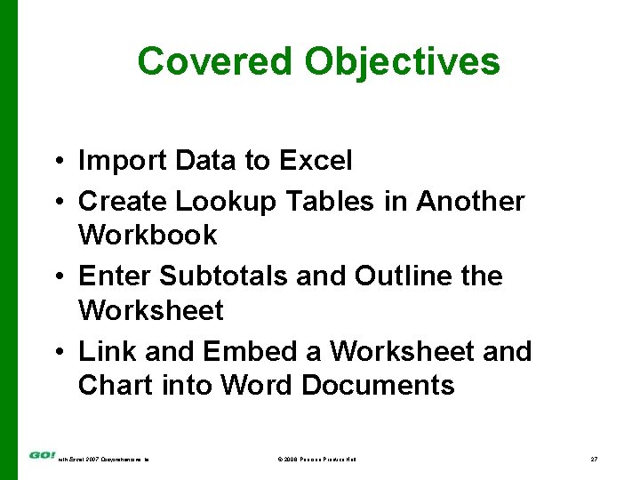 Covered Objectives • Import Data to Excel • Create Lookup Tables in Another Workbook