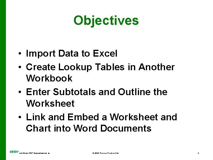 Objectives • Import Data to Excel • Create Lookup Tables in Another Workbook •