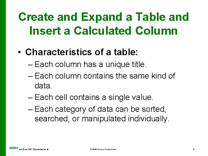 Create and Expand a Table and Insert a Calculated Column • Characteristics of a