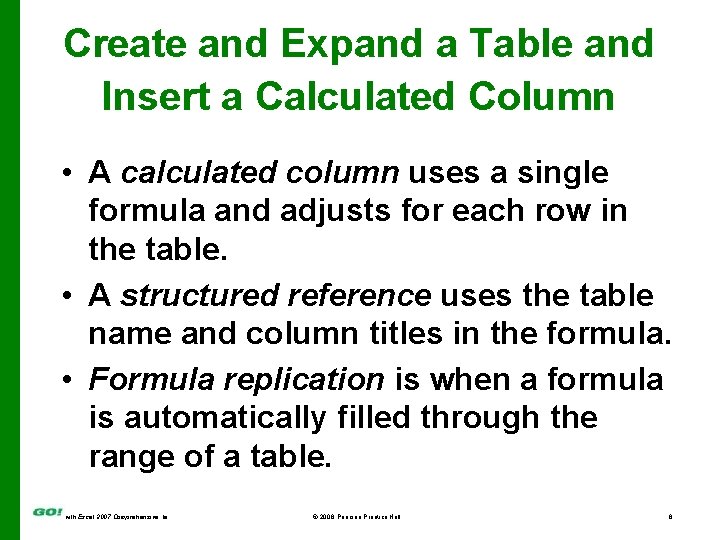 Create and Expand a Table and Insert a Calculated Column • A calculated column