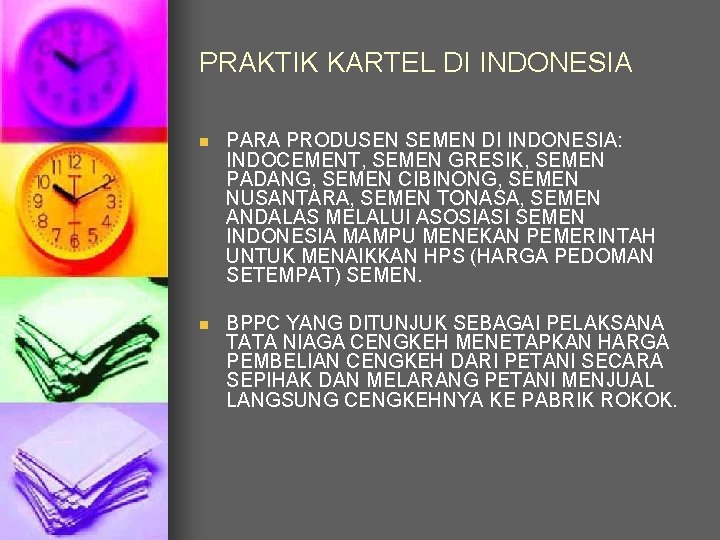 PRAKTIK KARTEL DI INDONESIA n PARA PRODUSEN SEMEN DI INDONESIA: INDOCEMENT, SEMEN GRESIK, SEMEN