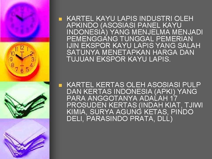 n KARTEL KAYU LAPIS INDUSTRI OLEH APKINDO (ASOSIASI PANEL KAYU INDONESIA) YANG MENJELMA MENJADI