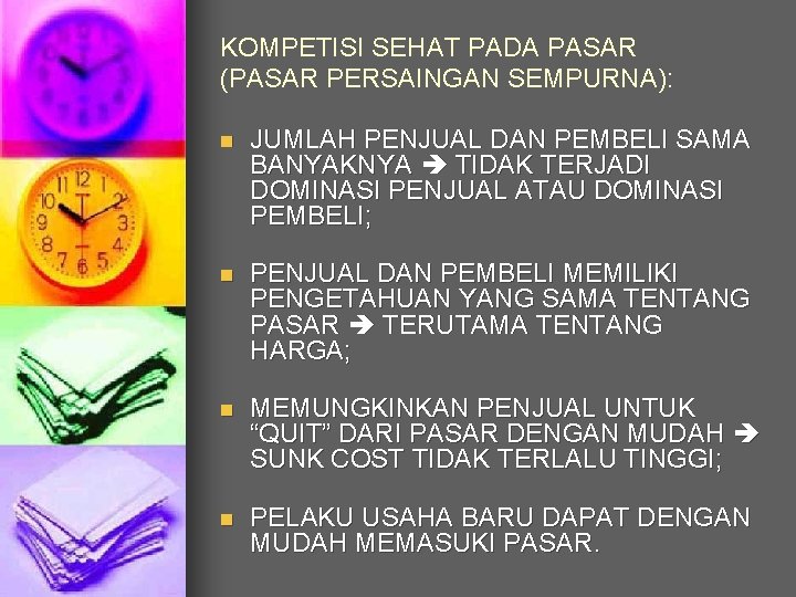 KOMPETISI SEHAT PADA PASAR (PASAR PERSAINGAN SEMPURNA): n JUMLAH PENJUAL DAN PEMBELI SAMA BANYAKNYA