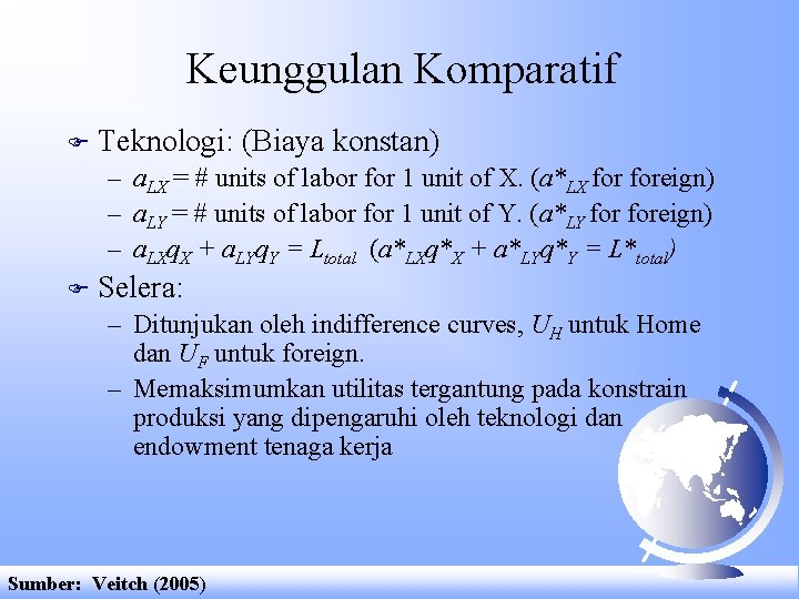 Keunggulan Komparatif F Teknologi: (Biaya konstan) – a. LX = # units of labor