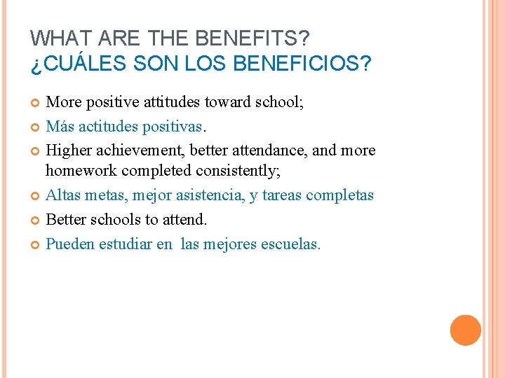 WHAT ARE THE BENEFITS? ¿CUÁLES SON LOS BENEFICIOS? More positive attitudes toward school; Más