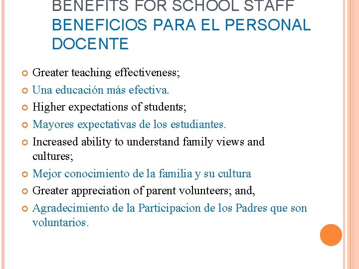 BENEFITS FOR SCHOOL STAFF BENEFICIOS PARA EL PERSONAL DOCENTE Greater teaching effectiveness; Una educación