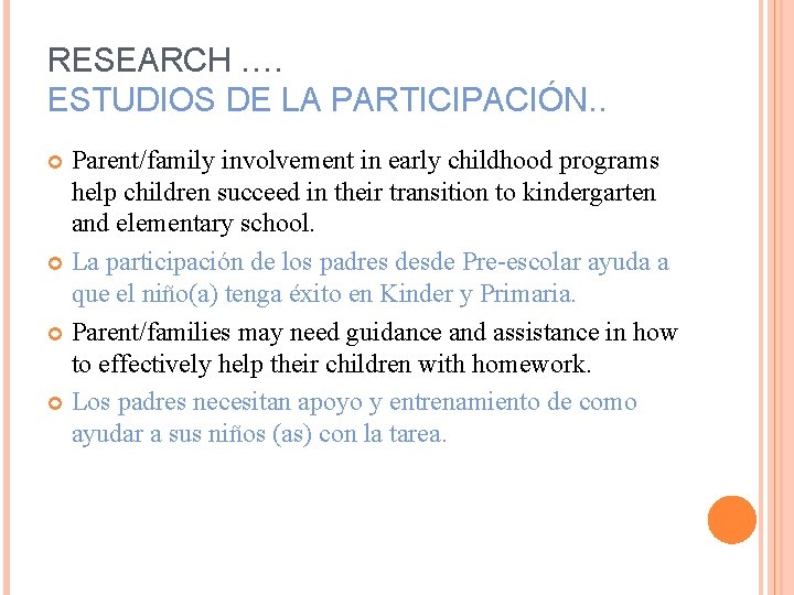 RESEARCH …. ESTUDIOS DE LA PARTICIPACIÓN. . Parent/family involvement in early childhood programs help