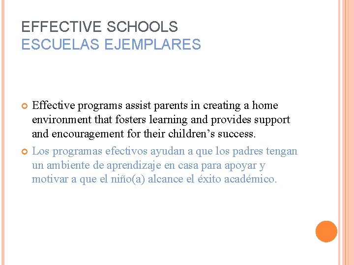 EFFECTIVE SCHOOLS ESCUELAS EJEMPLARES Effective programs assist parents in creating a home environment that