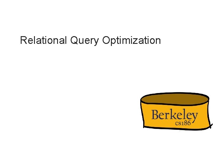 Relational Query Optimization 