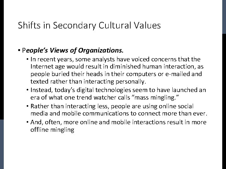 Shifts in Secondary Cultural Values • People’s Views of Organizations. • In recent years,