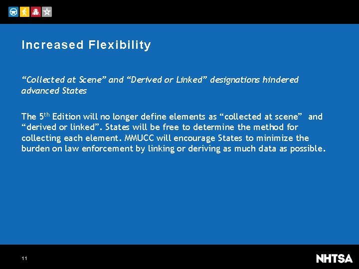 Increased Flexibility “Collected at Scene” and “Derived or Linked” designations hindered advanced States The