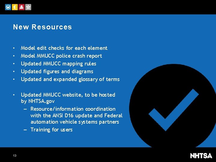 New Resources • • • Model edit checks for each element Model MMUCC police