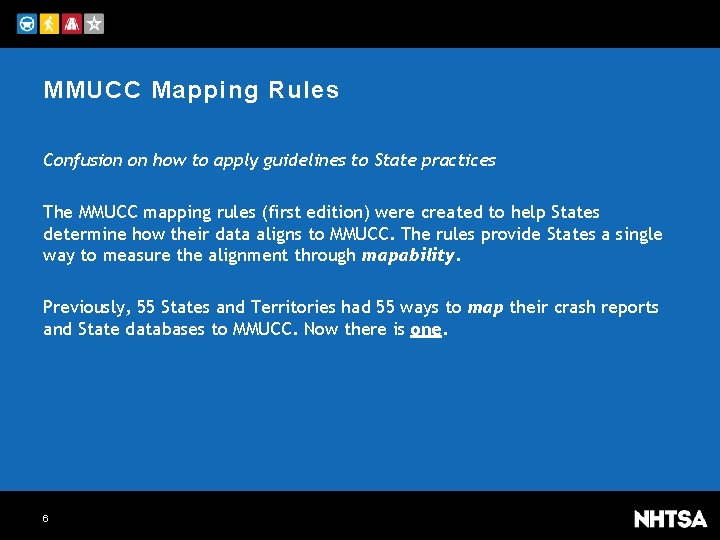 MMUCC Mapping Rules Confusion on how to apply guidelines to State practices The MMUCC