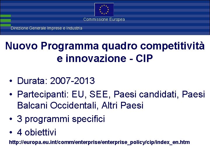 Direzione Commissione Europea Generale Imprese Direzione Generale Imprese e Industria Nuovo Programma quadro competitività