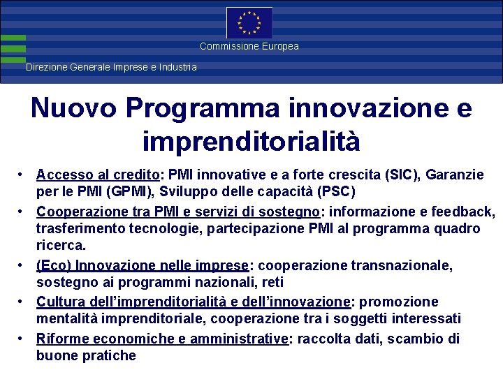 Direzione Commissione Europea Generale Imprese Direzione Generale Imprese e Industria Nuovo Programma innovazione e