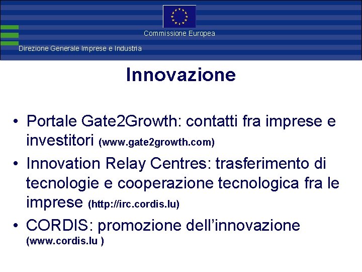 Direzione Commissione Europea Generale Imprese Direzione Generale Imprese e Industria Innovazione • Portale Gate