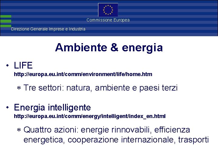 Direzione Commissione Europea Generale Imprese Direzione Generale Imprese e Industria Ambiente & energia •