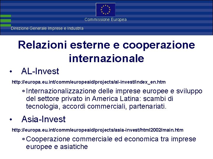 Direzione Commissione Europea Generale Imprese Direzione Generale Imprese e Industria Relazioni esterne e cooperazione