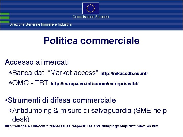 Direzione Commissione Europea Generale Imprese Direzione Generale Imprese e Industria Politica commerciale Accesso ai