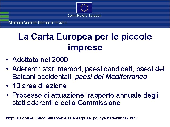 Direzione Commissione Europea Generale Imprese Direzione Generale Imprese e Industria La Carta Europea per