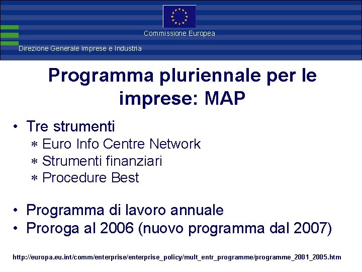 Direzione Commissione Europea Generale Imprese Direzione Generale Imprese e Industria Programma pluriennale per le