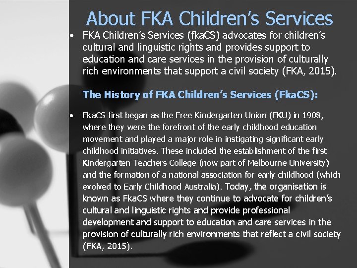 About FKA Children’s Services • FKA Children’s Services (fka. CS) advocates for children’s cultural